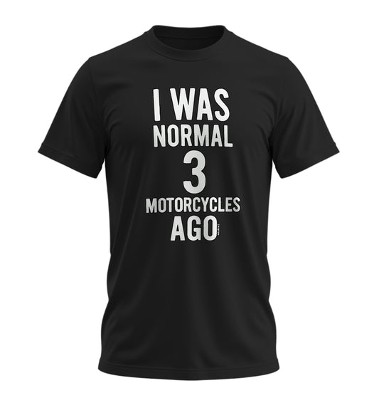 3 Motosiklete Kadar Normaldim - 10 Farklı Renk - Unisex Rahat Kalıp Baskılı Tişört - Moto Garage Collection