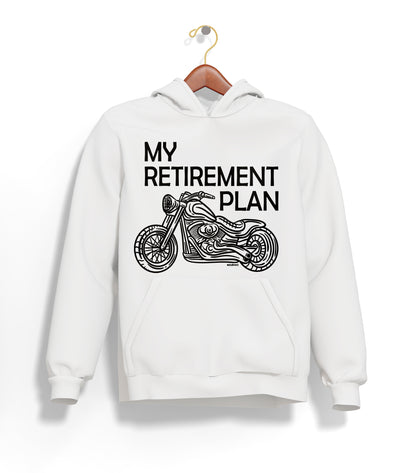 Benim Emeklilik Planım - My Retirement Plan Hoodie – Şardonlu Kalın Unisex Motosiklet Kapüşonlu Sweatshirt - Hoodie Collection