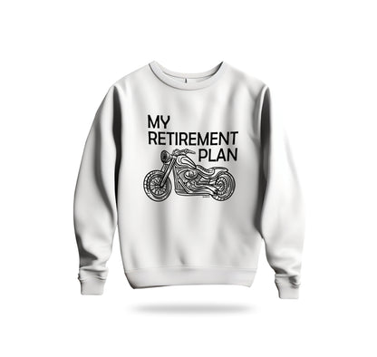 Benim Emeklilik Planım - My Retirement Plan Sweatshirt Baskılı Bisiklet Yaka – Unisex Sweat Collection