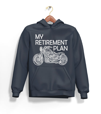 Benim Emeklilik Planım - My Retirement Plan Hoodie – Şardonlu Kalın Unisex Motosiklet Kapüşonlu Sweatshirt - Hoodie Collection
