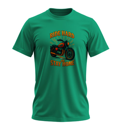 Ride Hard or Stay Home Motosiklet - 10 Farklı Renk - Unisex Rahat Kalıp Baskılı Tişört - Moto Garage Collection