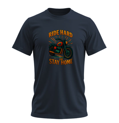 Ride Hard or Stay Home Motosiklet - 10 Farklı Renk - Unisex Rahat Kalıp Baskılı Tişört - Moto Garage Collection