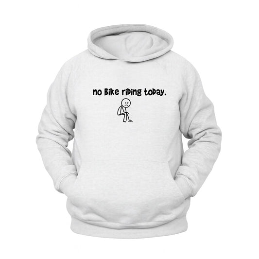 No Bike Riding Today Motosiklet Hoodie – Şardonlu Kalın Unisex Motosiklet Kapüşonlu Sweatshirt - Hoodie Collection