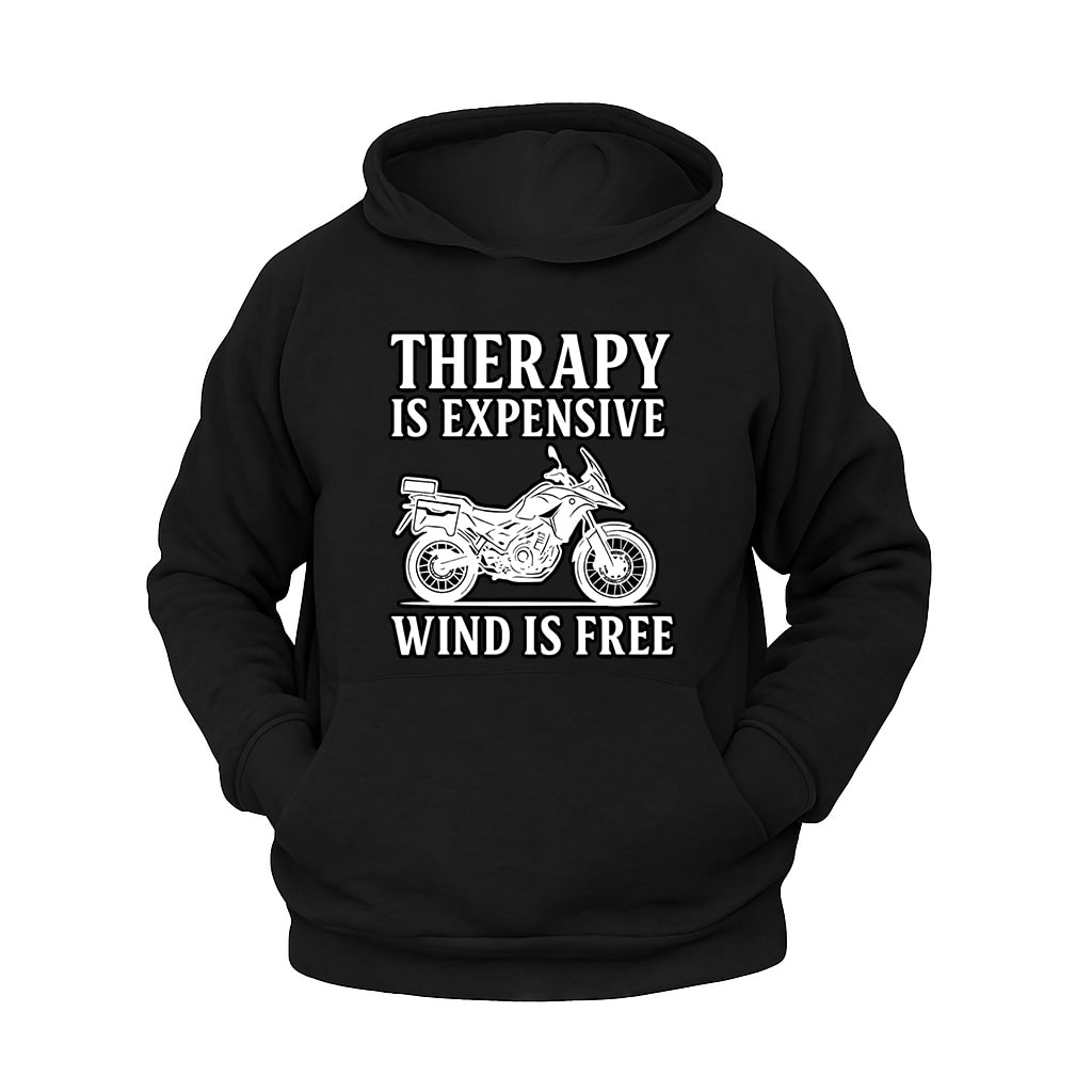 Therapy is Expensive, Wind is Free Hoodie – Şardonlu Kalın Unisex Motosiklet Kapüşonlu Sweatshirt - Hoodie Collection
