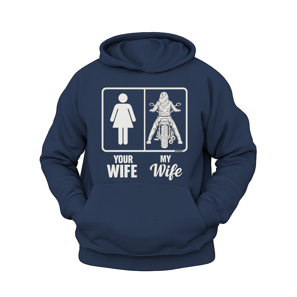 Your Wife - My Wife Hoodie – Şardonlu Kalın Unisex Motosiklet Kapüşonlu Sweatshirt - Hoodie Collection